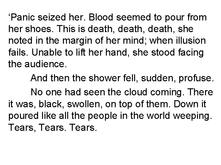 ‘Panic seized her. Blood seemed to pour from her shoes. This is death, she