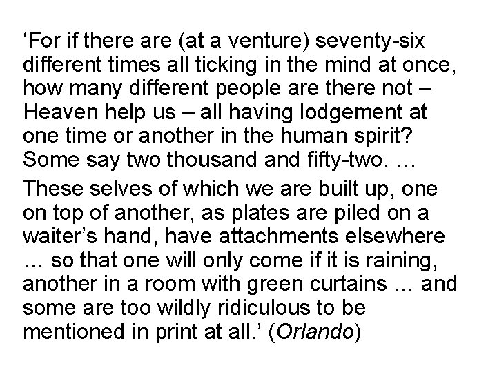 ‘For if there are (at a venture) seventy-six different times all ticking in the
