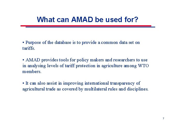 What can AMAD be used for? • Purpose of the database is to provide