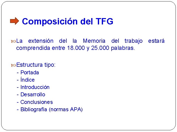 Composición del TFG La extensión del la Memoria del trabajo estará comprendida entre 18.