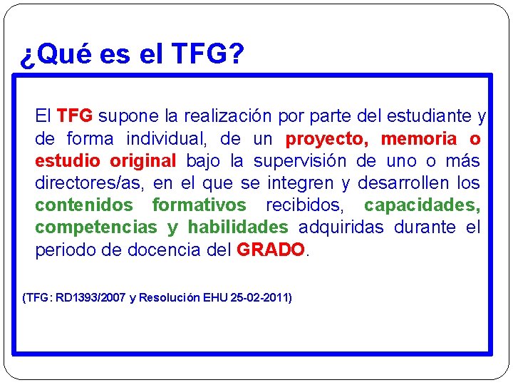 ¿Qué es el TFG? El TFG supone la realización por parte del estudiante y