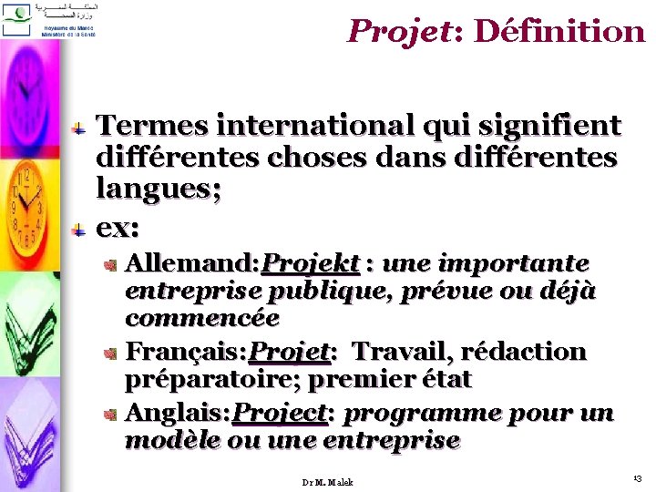 Projet: Définition Termes international qui signifient différentes choses dans différentes langues; ex: Allemand: Projekt