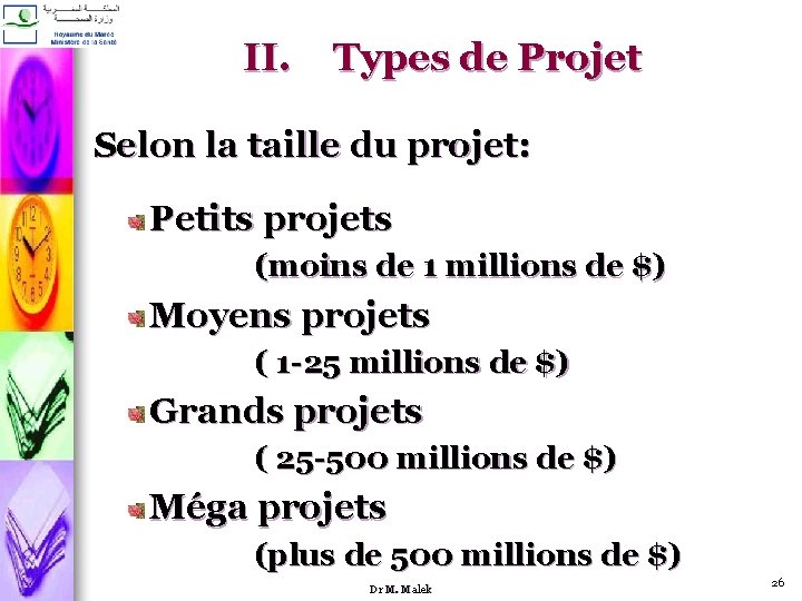II. Types de Projet Selon la taille du projet: Petits projets (moins de 1