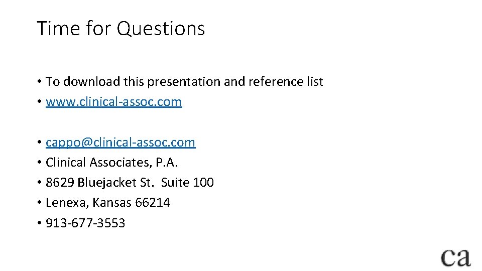 Time for Questions • To download this presentation and reference list • www. clinical-assoc.