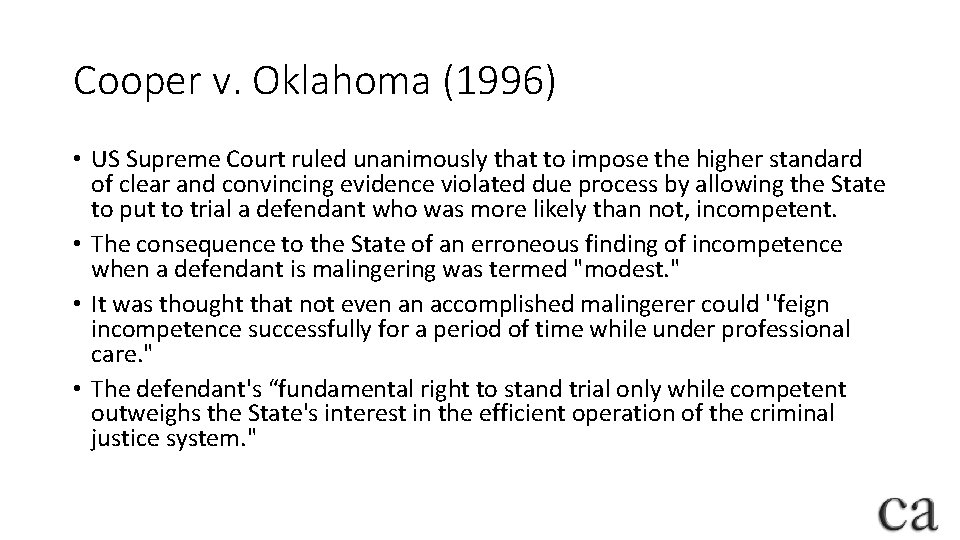 Cooper v. Oklahoma (1996) • US Supreme Court ruled unanimously that to impose the