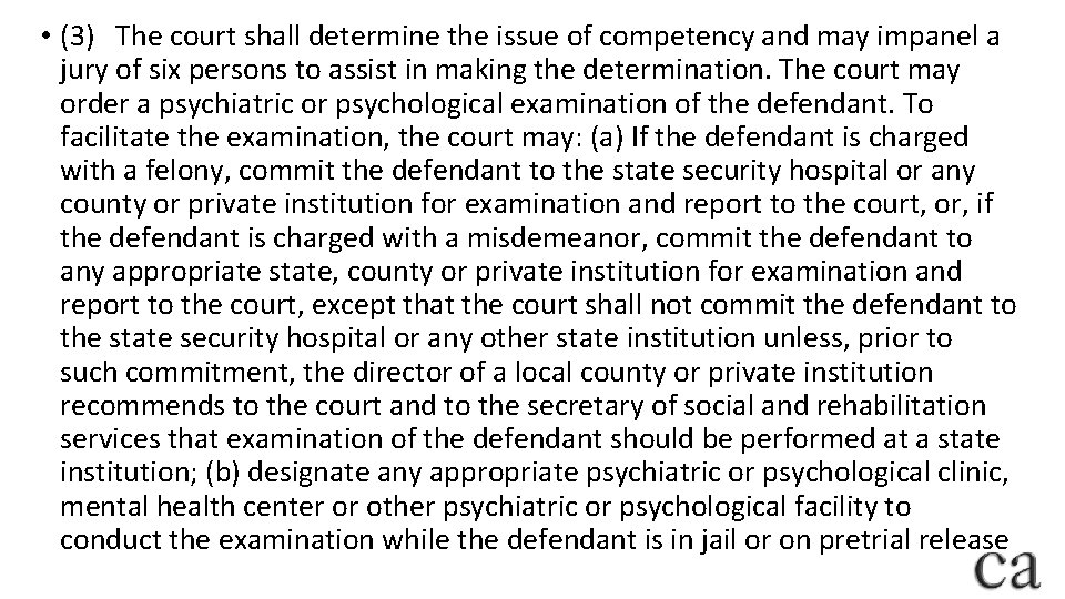  • (3) The court shall determine the issue of competency and may impanel