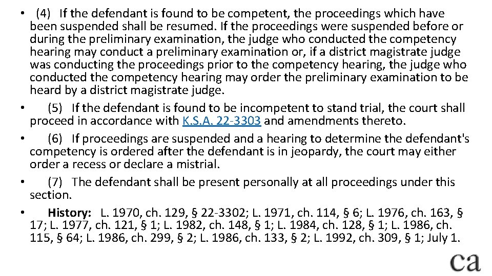  • (4) If the defendant is found to be competent, the proceedings which