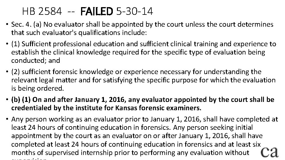 HB 2584 -- FAILED 5 -30 -14 • Sec. 4. (a) No evaluator shall