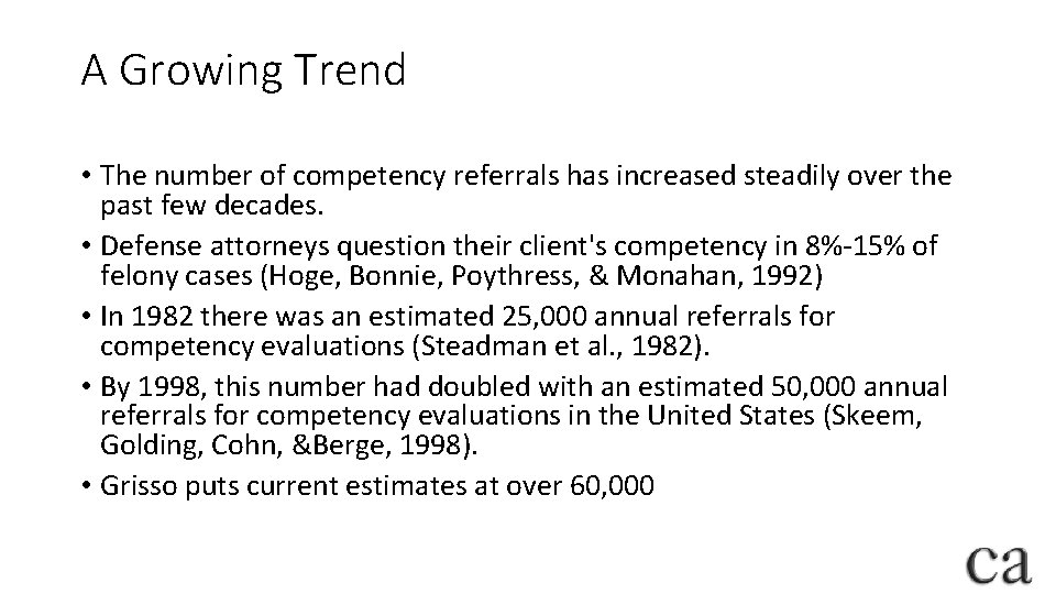 A Growing Trend • The number of competency referrals has increased steadily over the