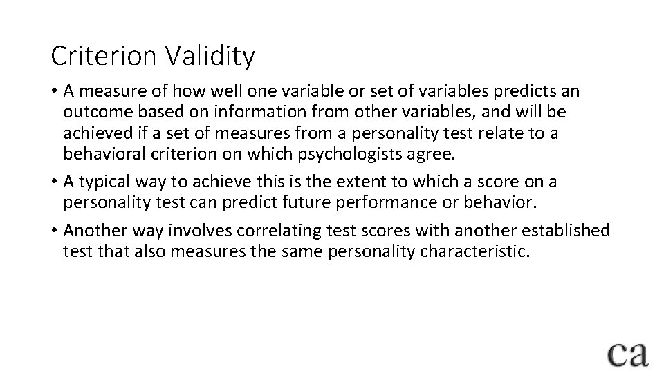 Criterion Validity • A measure of how well one variable or set of variables
