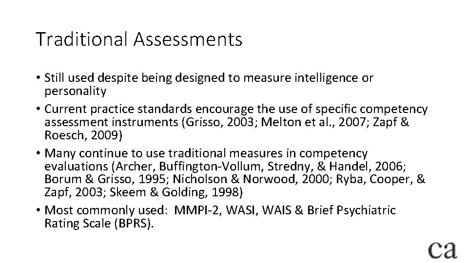Traditional Assessments • Still used despite being designed to measure intelligence or personality •