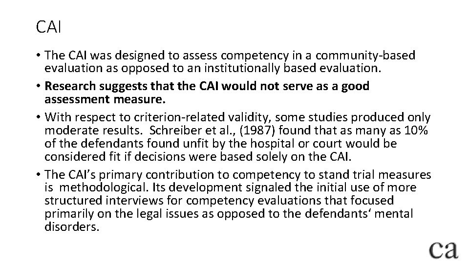 CAI • The CAI was designed to assess competency in a community-based evaluation as