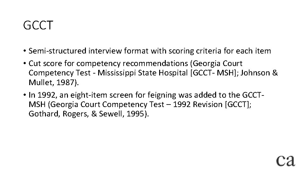 GCCT • Semi-structured interview format with scoring criteria for each item • Cut score