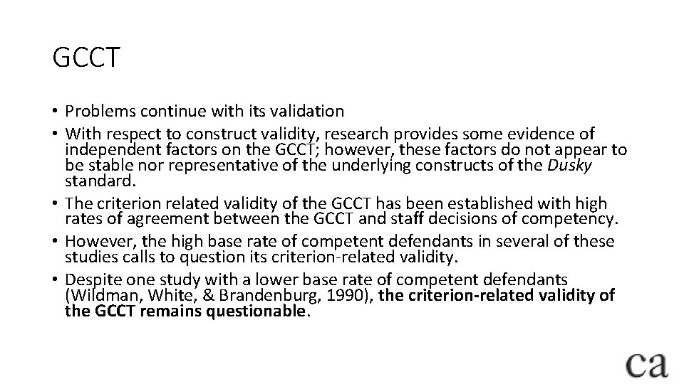 GCCT • Problems continue with its validation • With respect to construct validity, research