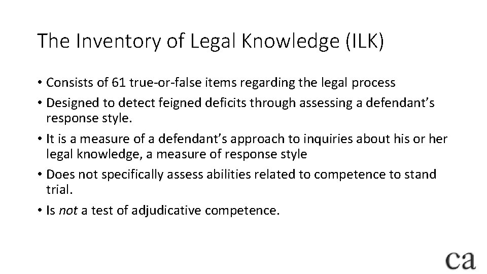 The Inventory of Legal Knowledge (ILK) • Consists of 61 true-or-false items regarding the