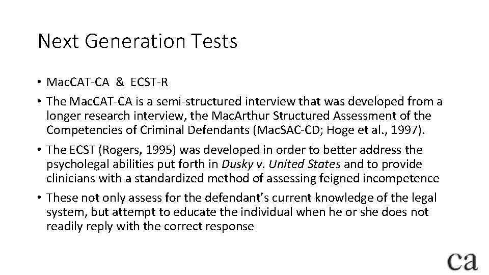 Next Generation Tests • Mac. CAT-CA & ECST-R • The Mac. CAT-CA is a