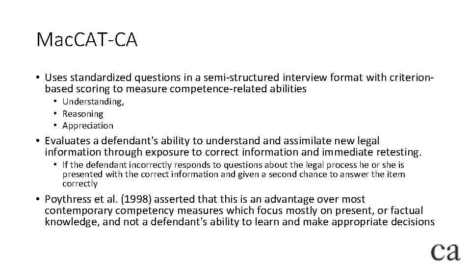 Mac. CAT-CA • Uses standardized questions in a semi-structured interview format with criterionbased scoring