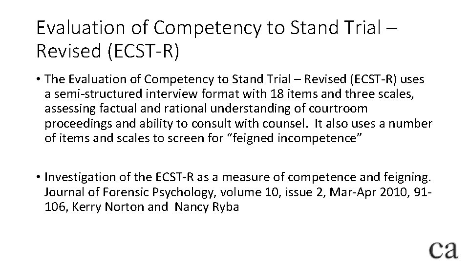 Evaluation of Competency to Stand Trial – Revised (ECST-R) • The Evaluation of Competency