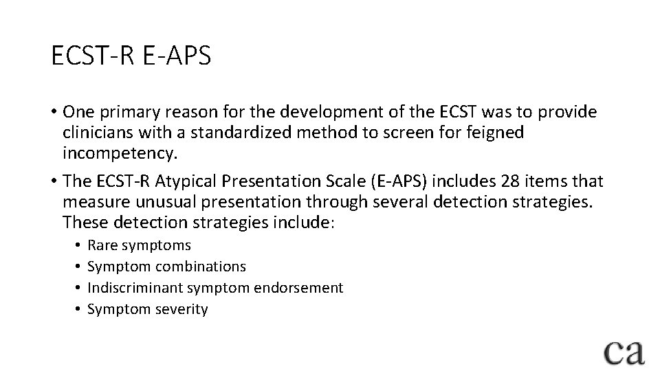 ECST-R E-APS • One primary reason for the development of the ECST was to