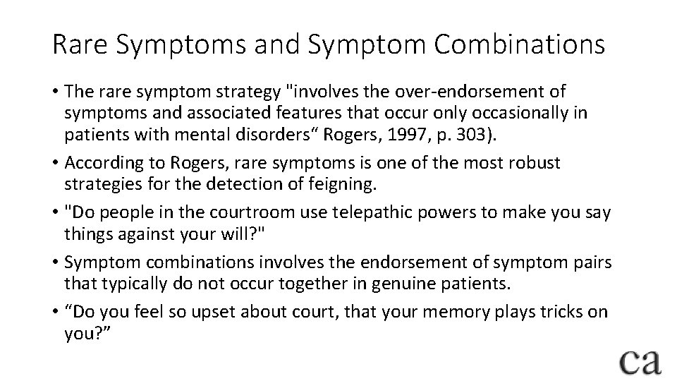 Rare Symptoms and Symptom Combinations • The rare symptom strategy "involves the over-endorsement of