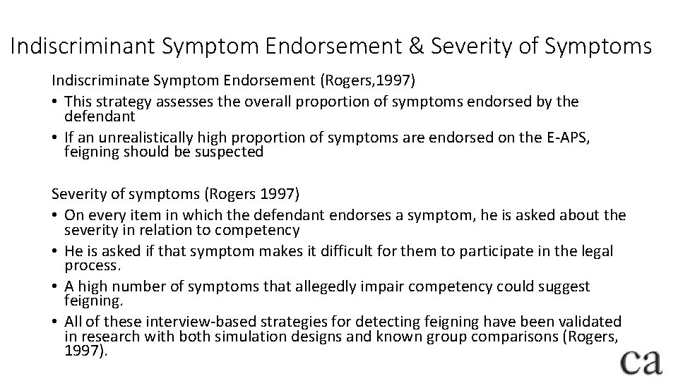 Indiscriminant Symptom Endorsement & Severity of Symptoms Indiscriminate Symptom Endorsement (Rogers, 1997) • This