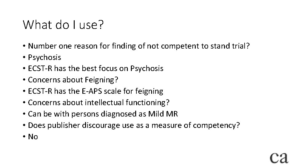 What do I use? • Number one reason for finding of not competent to