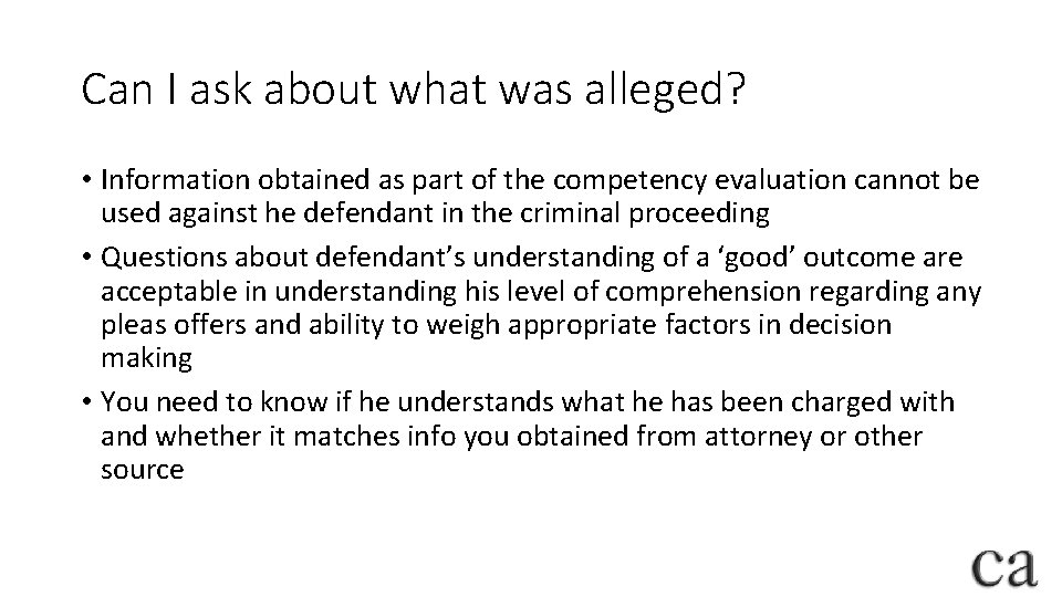 Can I ask about what was alleged? • Information obtained as part of the