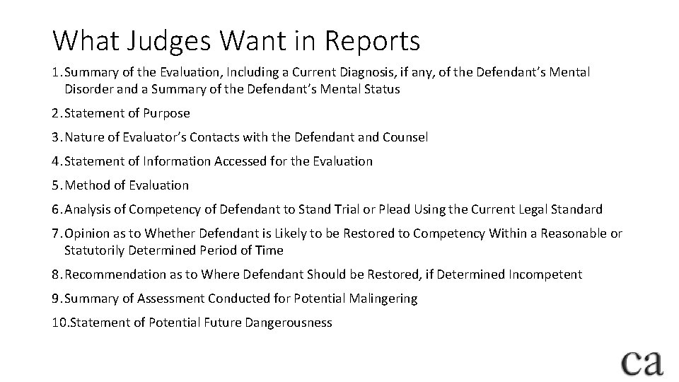 What Judges Want in Reports 1. Summary of the Evaluation, Including a Current Diagnosis,