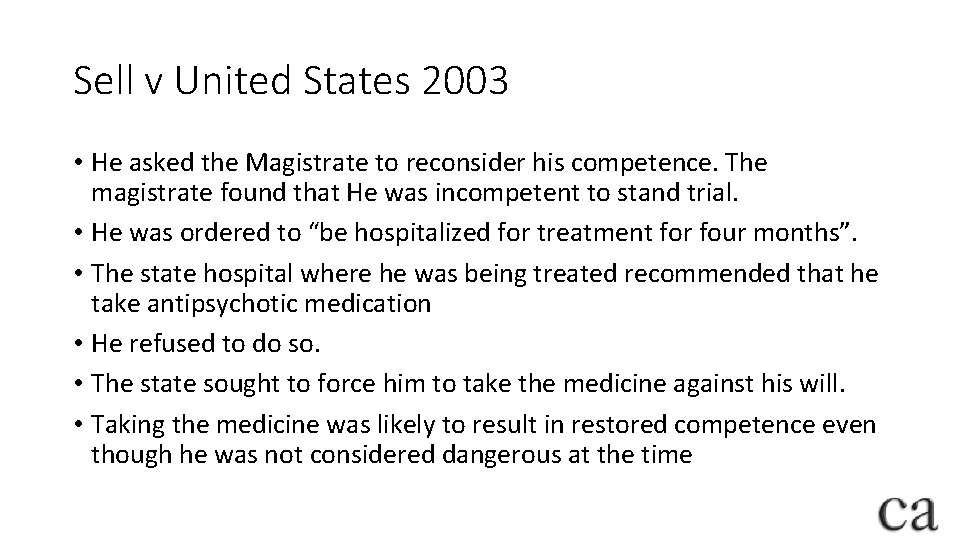 Sell v United States 2003 • He asked the Magistrate to reconsider his competence.