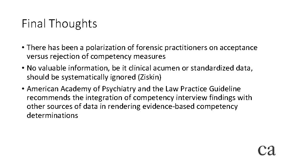 Final Thoughts • There has been a polarization of forensic practitioners on acceptance versus