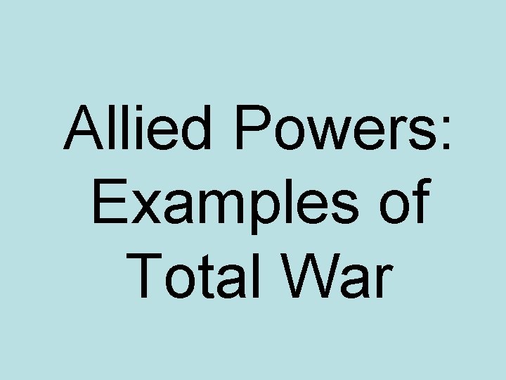 Allied Powers: Examples of Total War 