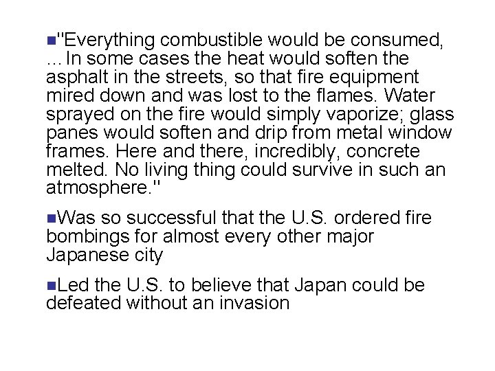 n"Everything combustible would be consumed, …In some cases the heat would soften the asphalt