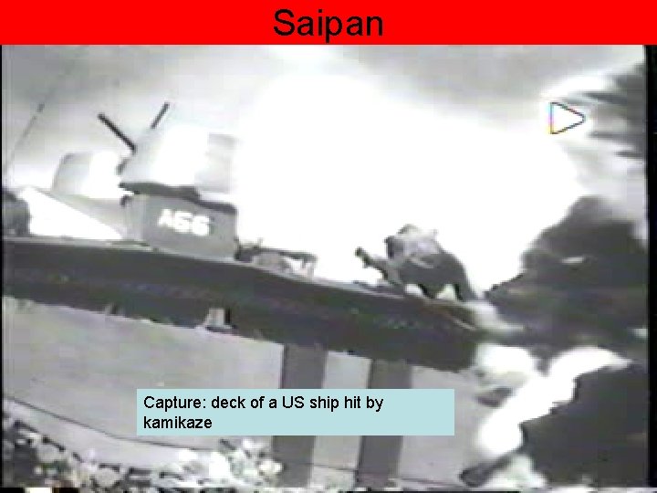 Saipan Capture: deck of a US ship hit by kamikaze 