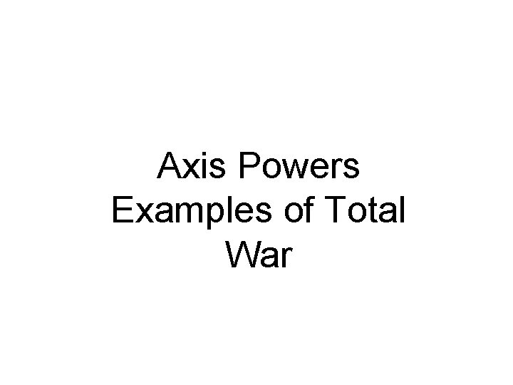Axis Powers Examples of Total War 