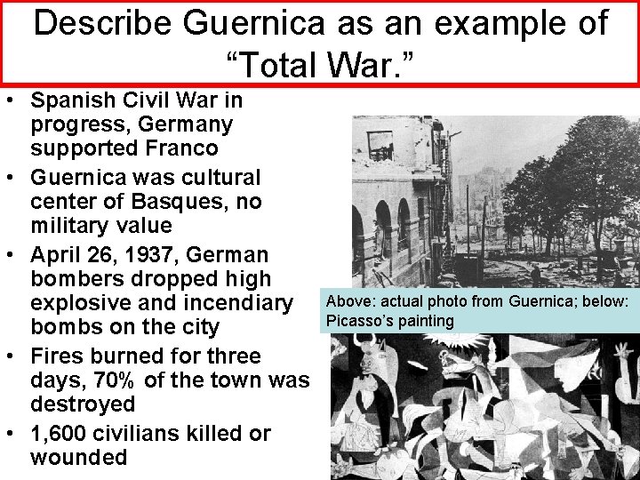 Describe Guernica as an example of “Total War. ” • Spanish Civil War in