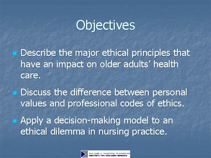 Objectives n n n Describe the major ethical principles that have an impact on