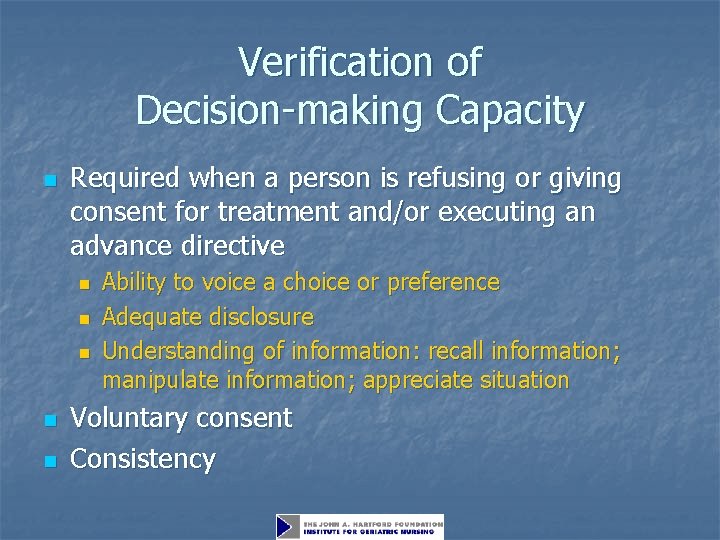 Verification of Decision-making Capacity n Required when a person is refusing or giving consent