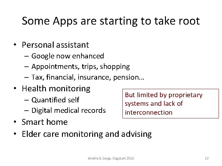 Some Apps are starting to take root • Personal assistant – Google now enhanced