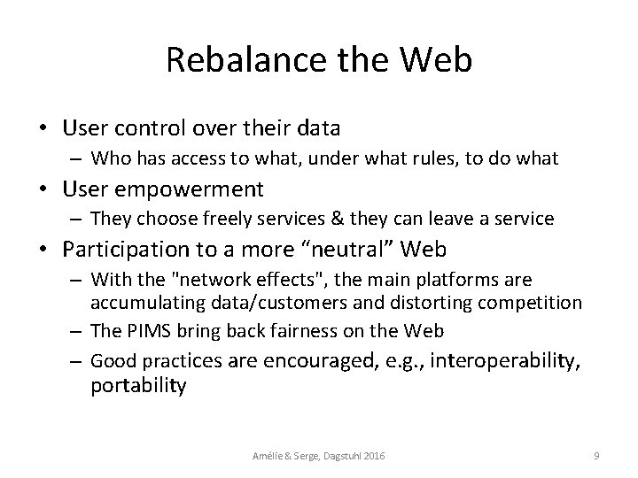Rebalance the Web • User control over their data – Who has access to