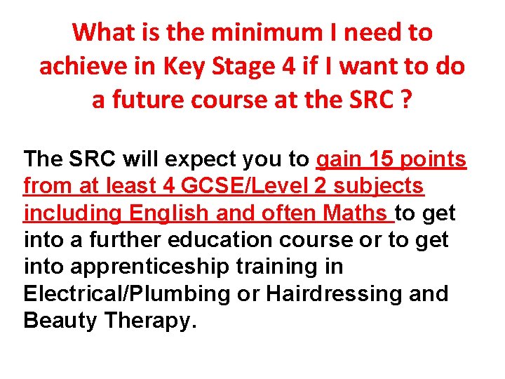 What is the minimum I need to achieve in Key Stage 4 if I