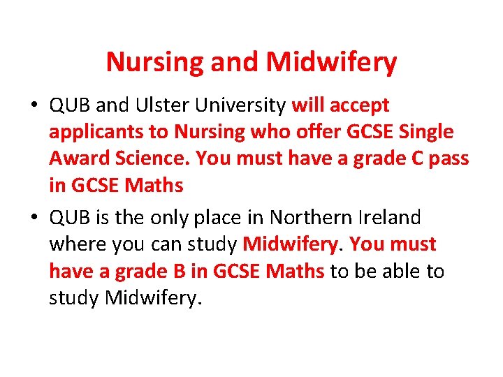 Nursing and Midwifery • QUB and Ulster University will accept applicants to Nursing who