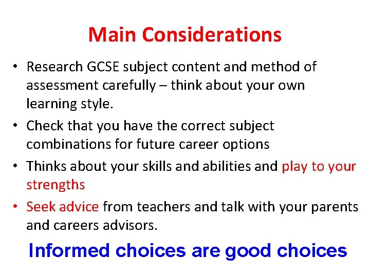 Main Considerations • Research GCSE subject content and method of assessment carefully – think