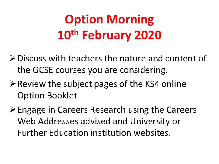 Option Morning 10 th February 2020 Ø Discuss with teachers the nature and content