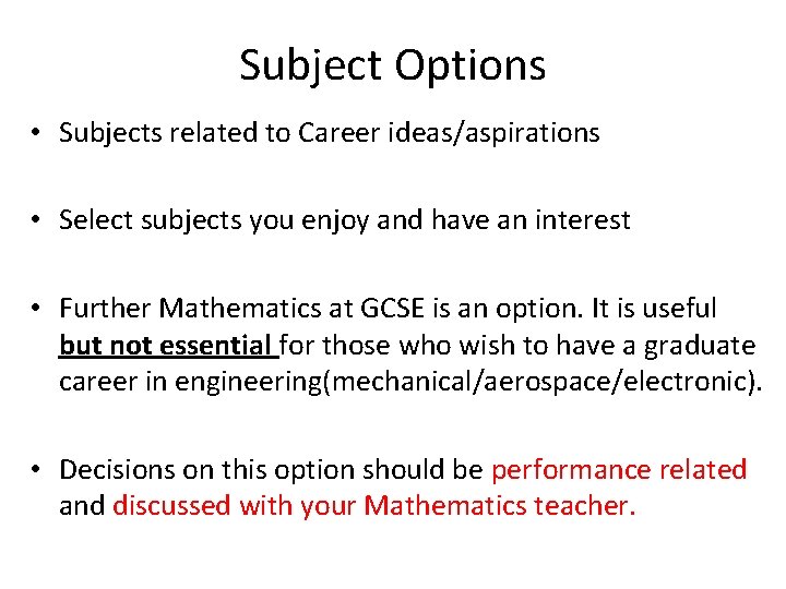 Subject Options • Subjects related to Career ideas/aspirations • Select subjects you enjoy and