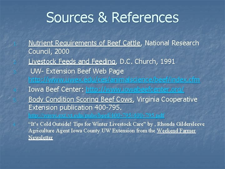 Sources & References 1. 2. 3. 4. 5. Nutrient Requirements of Beef Cattle, National