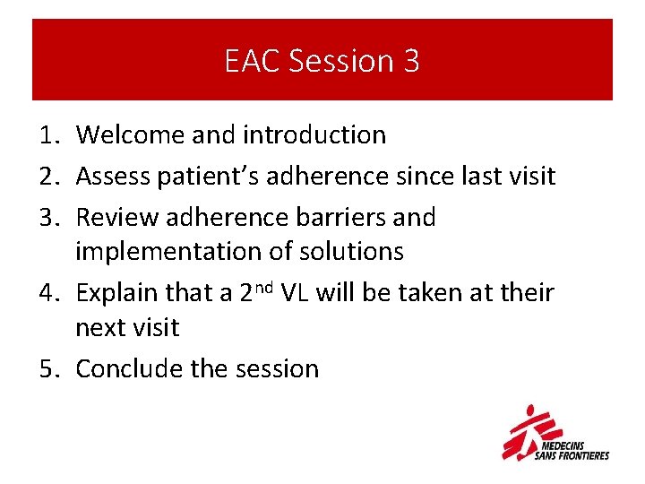 EAC Session 3 1. Welcome and introduction 2. Assess patient’s adherence since last visit