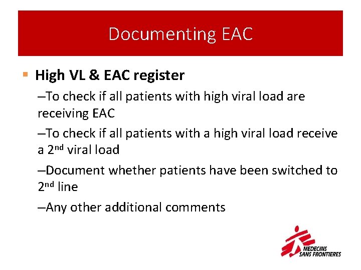 Documenting EAC § High VL & EAC register –To check if all patients with