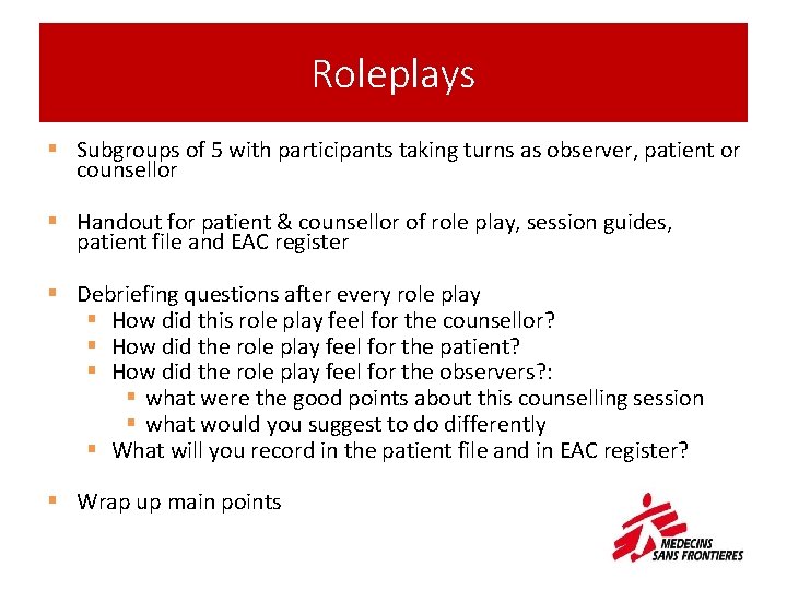 Roleplays § Subgroups of 5 with participants taking turns as observer, patient or counsellor