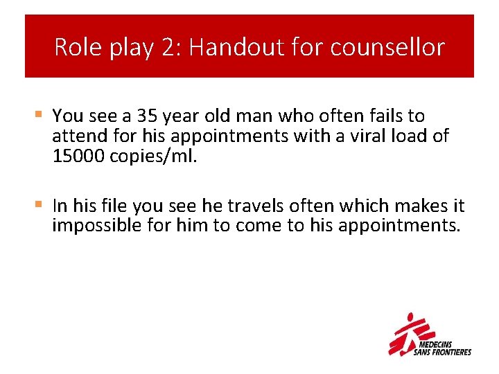 Role play 2: Handout for counsellor § You see a 35 year old man