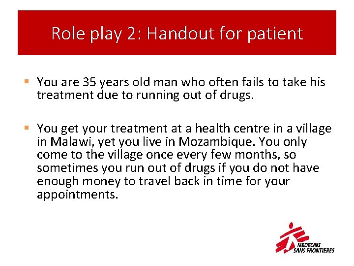 Role play 2: Handout for patient § You are 35 years old man who